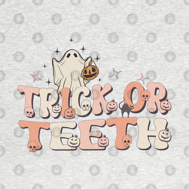 "Trick Or Teeth" Dentist Halloween - Retro Spooky Dental Assistant Hygienist Halloween by WildFoxFarmCo